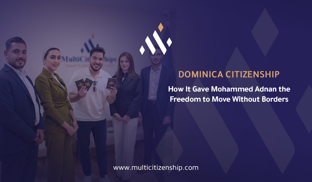 Dominica Citizenship: How It Gave Mohammed Adnan the Freedom to Move Without Borders